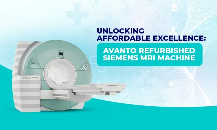 Unlocking Affordable Excellence: Avanto Refurbished Siemens MRI Machine